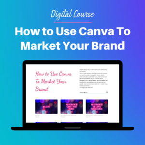 How to use Canva to Market your Brand